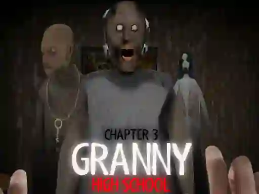 Trò chơi Granny Chapter 3 High School trực tuyến