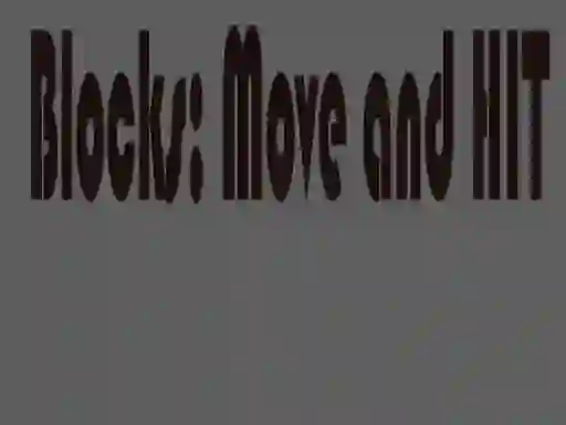 Trò chơi Blocks: Move and HIT trực tuyến