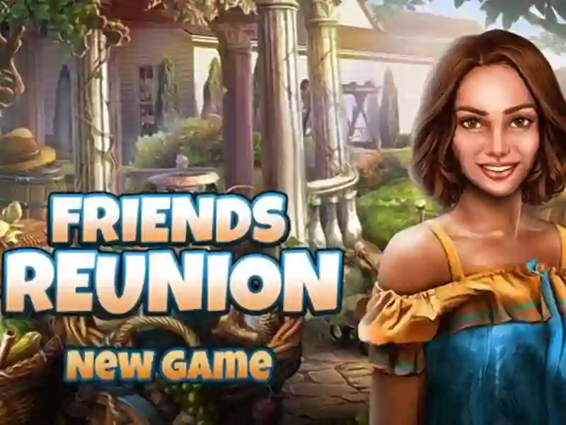 Trò chơi Friends Reunion trực tuyến