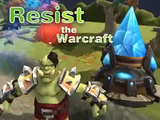 Trò chơi Resist The Warcraft trực tuyến