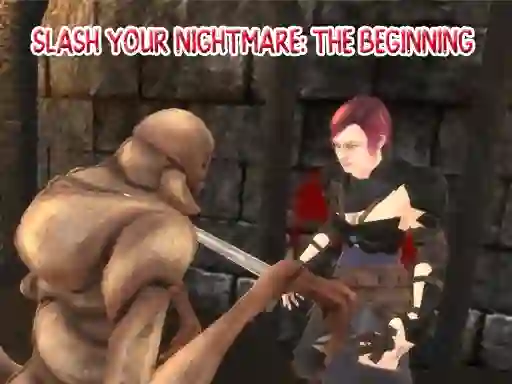 Trò chơi Slash Your Nightmare: The Beginning trực tuyến