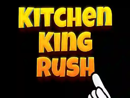 Trò chơi Kitchen King Rush trực tuyến
