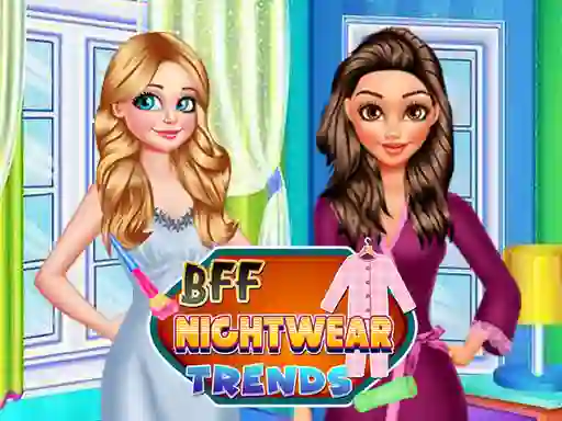 Trò chơi BFF Nightwear Trends trực tuyến