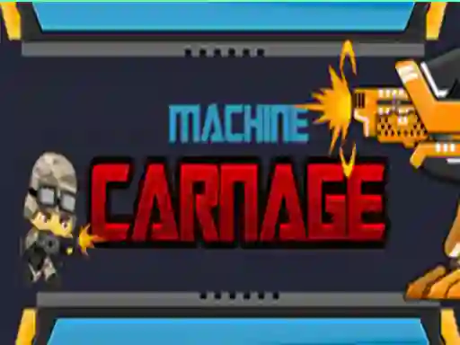 Trò chơi Machine Carnage trực tuyến