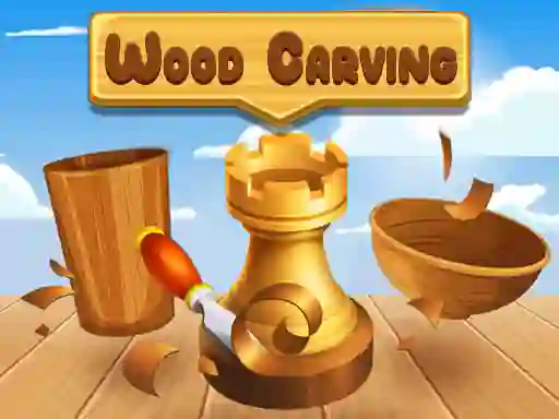 Trò chơi Wood Carving trực tuyến