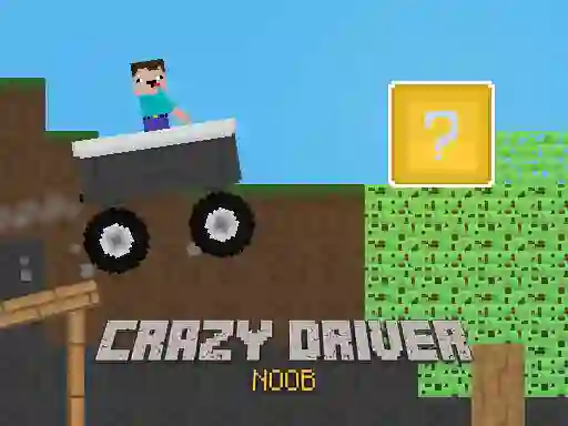 Trò chơi Crazy Driver Noob trực tuyến