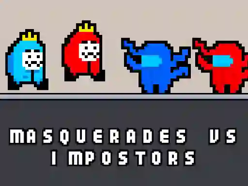 Trò chơi Masquerades vs impostors trực tuyến
