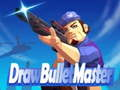 Trò chơi Vẽ Bullet Master  trực tuyến