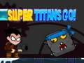 Trò chơi Super Titans đi! trực tuyến