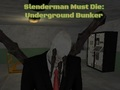 Trò chơi Slenderman phải chết: hầm ngầm trực tuyến