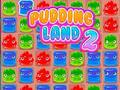 Trò chơi Vùng đất Pudding 2 trực tuyến