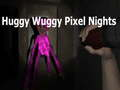 Trò chơi Những đêm pixel của Huggy Wuggy  trực tuyến