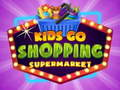 Trò chơi Kids go Shopping Siêu thị  trực tuyến
