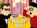 Trò chơi Bullet Kill trực tuyến