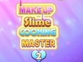 Trò chơi Trang điểm Slime Cooking Master 2  trực tuyến