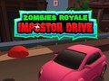 Trò chơi Zombie Royale: Lái xe Kẻ giả mạo trực tuyến