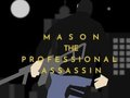 Trò chơi Mason sát thủ chuyên nghiệp  trực tuyến