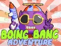 Trò chơi Cuộc phiêu lưu Boing Bang trực tuyến