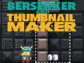 Trò chơi Berserker và Trình tạo hình thu nhỏ  trực tuyến