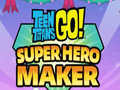 Trò chơi Teen Titans Go Super Hero Maker  trực tuyến