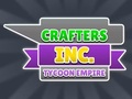 Trò chơi Crafters Inc: Đế chế Tycoon  trực tuyến