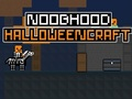 Trò chơi Halloweencraft của Noobhood  trực tuyến